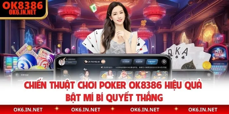 Chiến thuật chơi Poker OK8386 hiệu quả