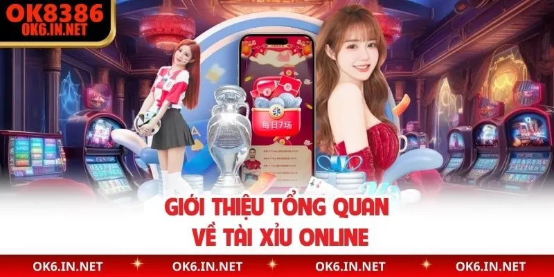 Giới thiệu tổng quan về tài xỉu online 