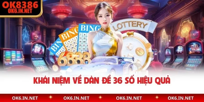 Khái niệm về dàn đề 36 số hiệu quả