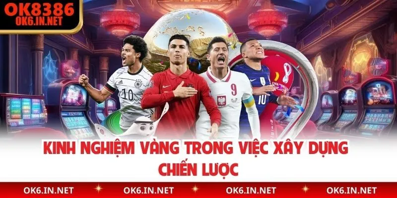 Kinh nghiệm vàng trong việc xây dựng chiến lược