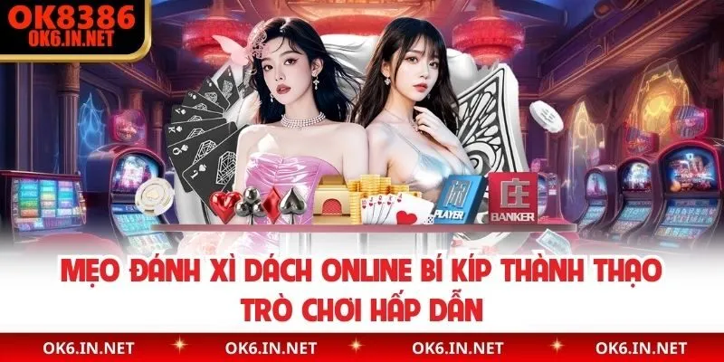 Mẹo đánh xì dách online