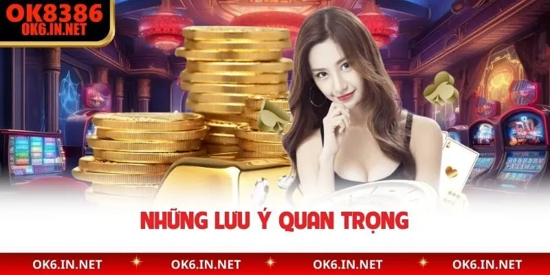 Những lưu ý quan trọng