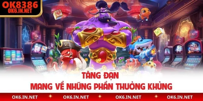 Tăng đạn mang về những phần thưởng khủng