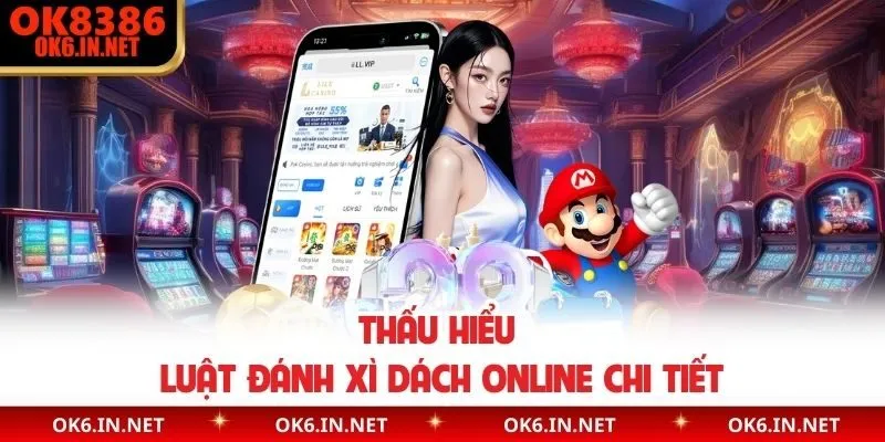 Thấu hiểu luật đánh xì dách online chi tiết 